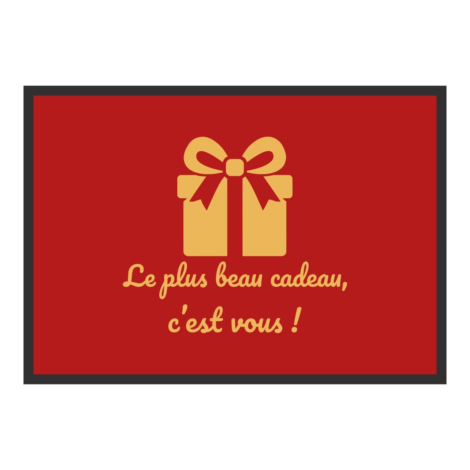 Vue du tapis Le plus beau cadeau, c’est vous dans son format et ses couleurs de départ