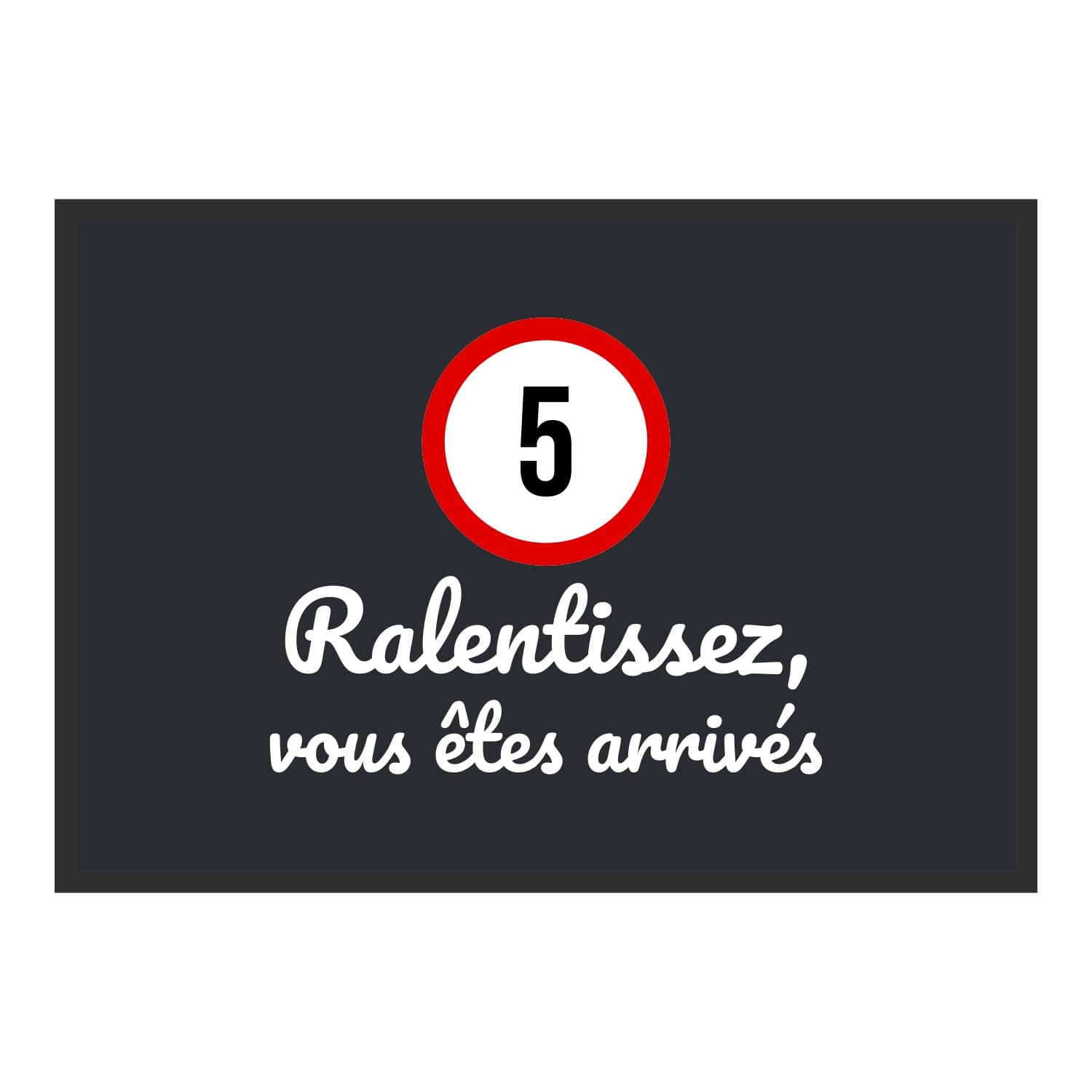 Vue du tapis Ralentissez, vous êtes arrivés dans son format et ses couleurs de départ